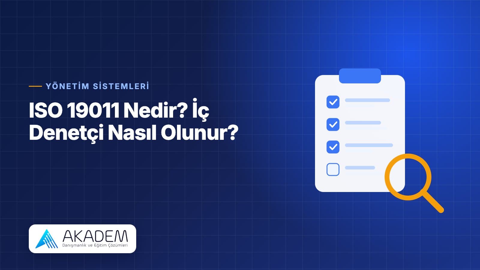 ISO 19011 Nedir? İç Denetçi Nasıl Olunur?