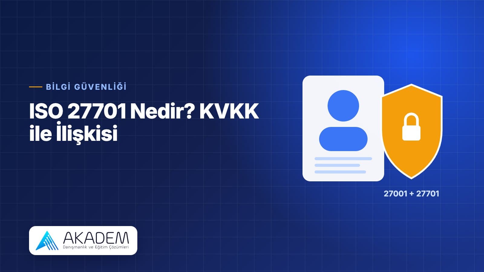 ISO 27701 Nedir? KVKK ile İlişkisi