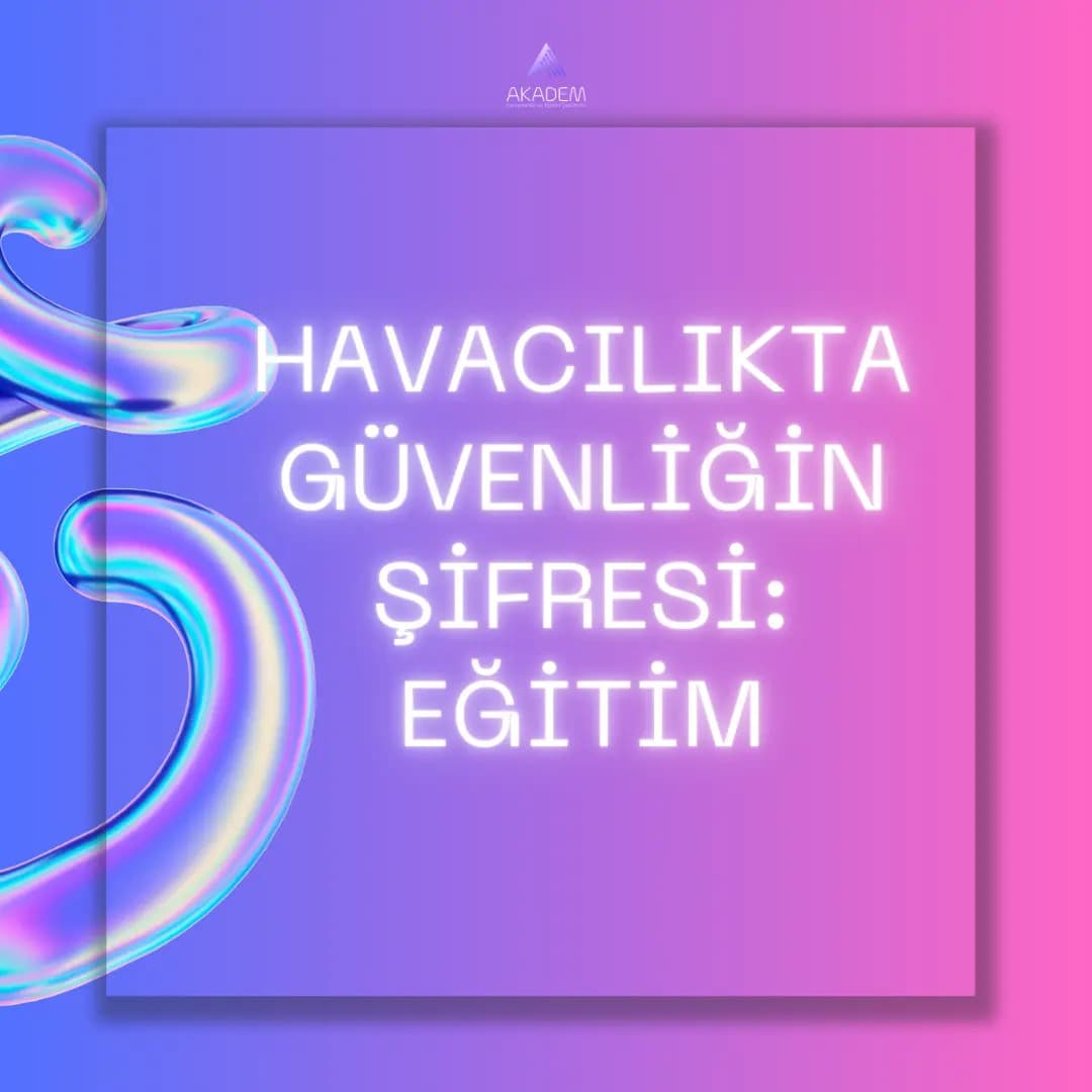 Havacılık Sektöründe Kalite, Emniyet ve Sertifikasyon Eğitimlerinin Stratejik Önemi