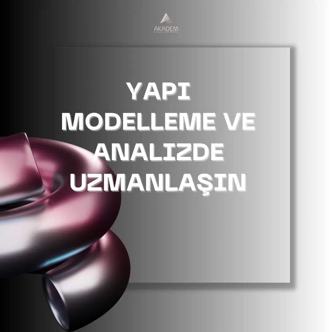 SAP2000 Eğitimi: Dijital Mühendisliğin Kalbinde Güvenli Yapı Tasarımı