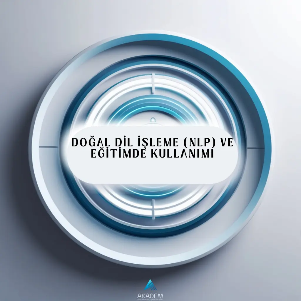 Doğal Dil İşleme (NLP) ve Eğitimde Kullanımı Eğitimi