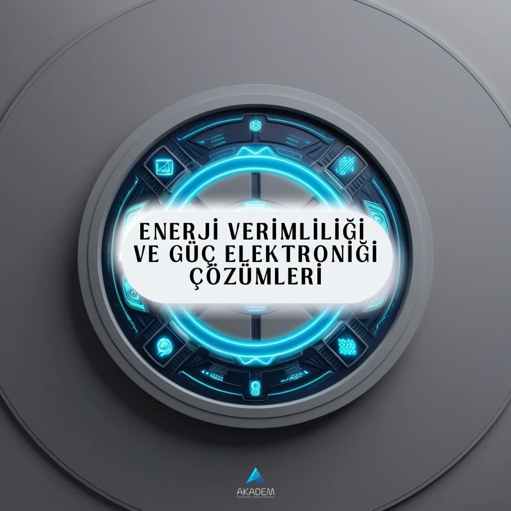 Enerji Verimliliği ve Güç Elektroniği Çözümleri Eğitimi