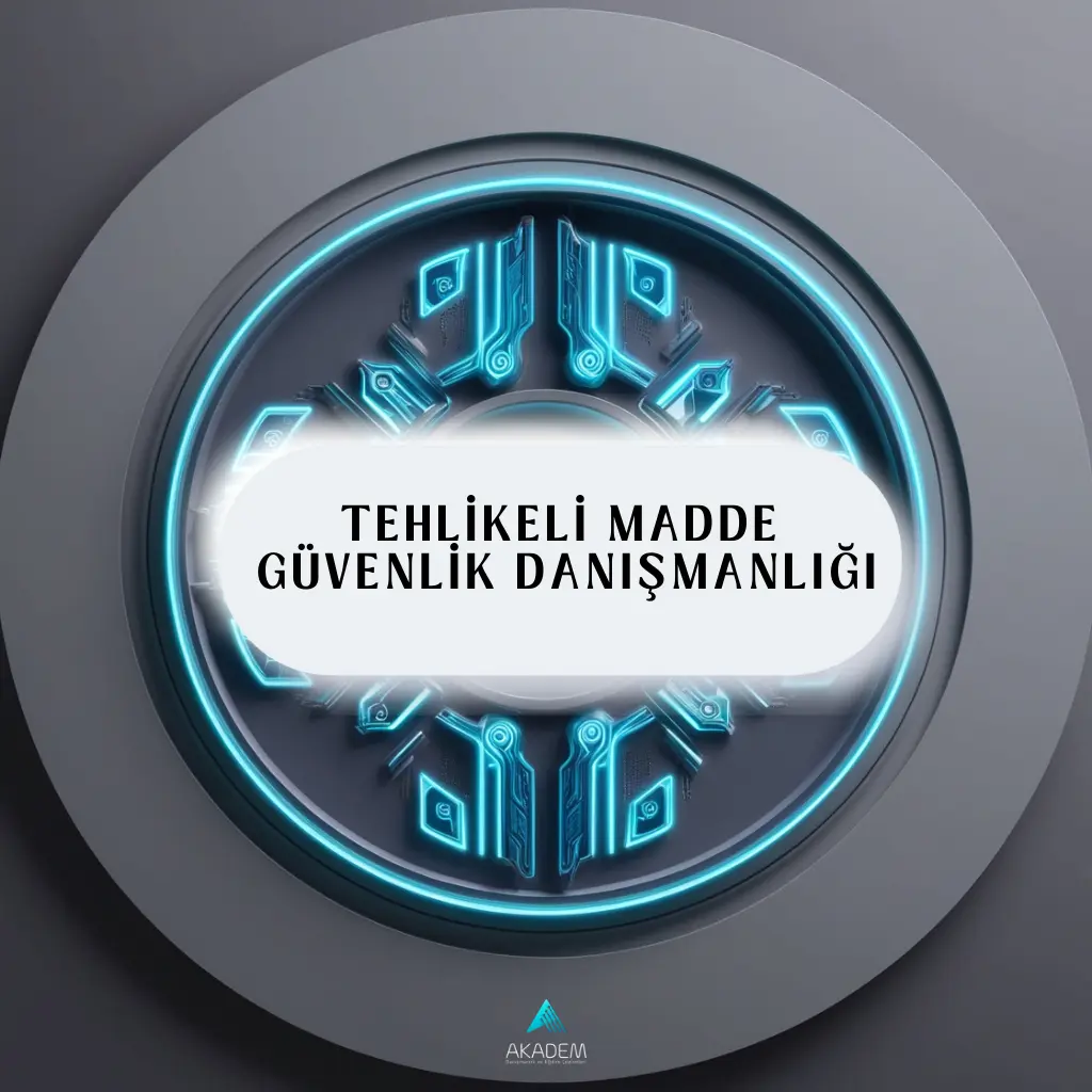 Tehlikeli Madde Güvenlik Danışmanlığı