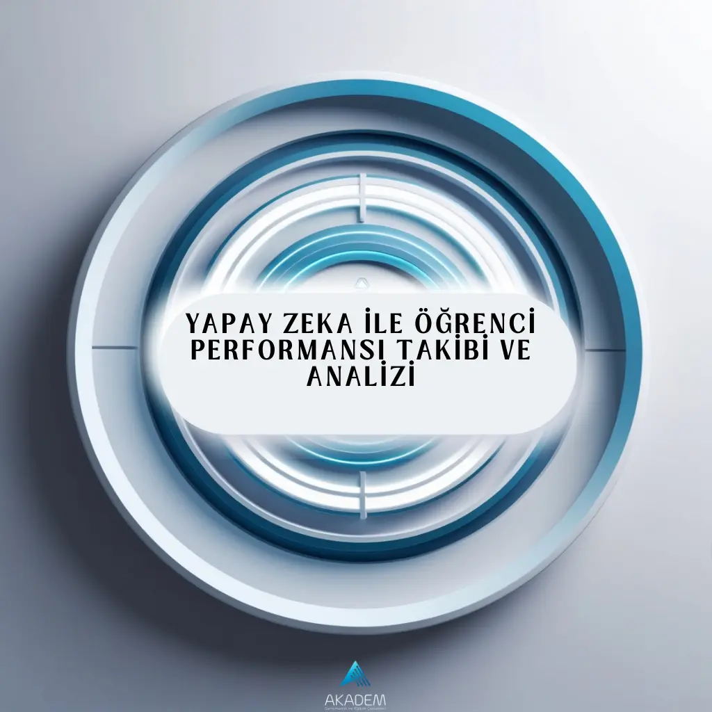 Yapay Zeka ile Öğrenci Performansı Takibi ve Analizi Eğitimi